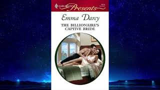 Harlequin The Billionaires Captive Bride  by Emma Darcy [upl. by Leira]