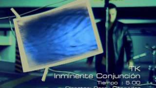 TK  quotInminente conjunciónquot Videoclip oficial [upl. by Eseilana697]