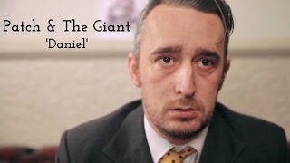 Patch amp The Giant  Daniel Official Video [upl. by Yslek]