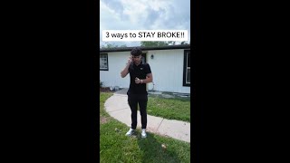 3 ways to STAY BROKE [upl. by Oilcareh408]