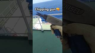 Chipping gun🔫Used for De Rustingmerchantnavy merchantships seamanlife ship nuaticalscience [upl. by Viridissa]