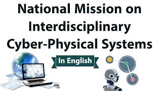 National Mission on Interdisciplinary Cyber Physical Systems NMICPS for next generation technology [upl. by Vernor893]