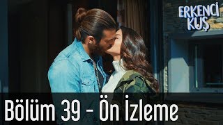 Erkenci Kuş 39 Bölüm  Ön İzleme [upl. by Ellac]