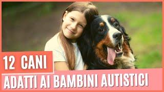 Cani adatti ai bambini autistici  Pet Therapy per autistici  Razze di cane adatti ai bambini [upl. by Emma805]