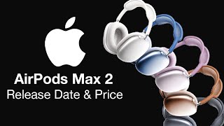 AirPods Max 2 Release Date and Price  2024 LAUNCH TIME LEAKED [upl. by Cirderf200]