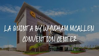 La Quinta by Wyndham McAllen Convention Center Review  McAllen  United States of America [upl. by Nnylamme521]