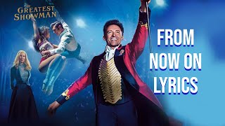 From Now On Lyrics From quotThe Greatest Showmanquot Hugh Jackman [upl. by Ardnuhsor259]