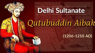 Qutbuddin Aibak  Delhi Sultanate  Mamuluk dynasty  Indian history 7 [upl. by Yecac]