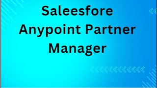 Salesforce Anypoint Partner Manager [upl. by Dympha175]