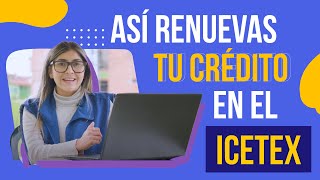 ¿Cómo renovar mi crédito con el ICETEX [upl. by Ahsok267]