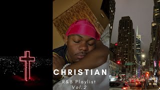 Top Christian RnB Vol2  RampB Playlist Mix  Rest Sleep Skin Care God Hour Late Night Drive [upl. by Arlena376]