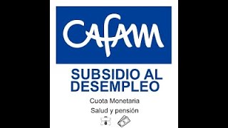 APLICAR AL SUBSIDIO DEL DESEMPLEO CAJA DE COMPENSACIÓN CAFAM [upl. by Ettenuahs131]