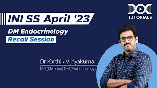 INI SS April 23 DM Endocrinology Recall Session by Dr Karthik Vijayakumar [upl. by Ahsinej]