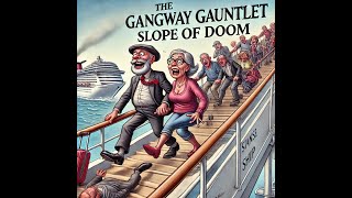 The Gangway Gauntlet Navigating the Slope of Doom [upl. by Achorn]