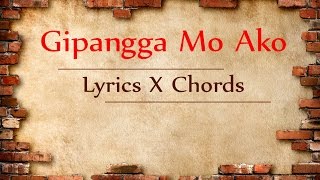 Gipangga Mo Ako Lyrics and Chords [upl. by Vershen]