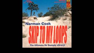 Norman Cook  quotSkip To My Loopsquot tracks 5979 [upl. by Erl]