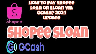 How to Pay Shopee Loan or Sloan via Gcash 2024 update tutorial  mariey tv [upl. by Pliam]