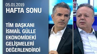 TİM Başkanı İsmail Gülle ekonomideki gelişmeleri değerlendirdi  Hafta Sonu 05012019 Cumartesi [upl. by Amaj]