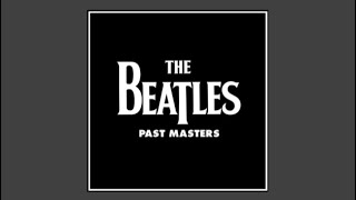 The Beatles  Past Masters Vol 1 All Tracks Ranked [upl. by Guod284]