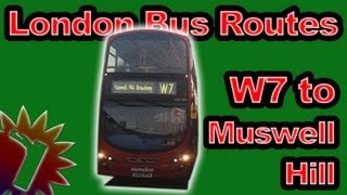 W7 to Muswell Hill  London Bus Routes  Timelapse 032 [upl. by Enelyak164]