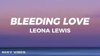 Leona Lewis  Bleeding Love Lyrics [upl. by Hamo673]