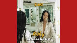 Elaine  Risky Amapiano Remix 2021 [upl. by Ybeloc985]