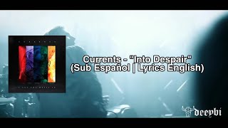 Currents  quotInto Despairquot Sub Español  Lyrics English [upl. by Suiradal260]