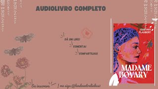 Audiolivro MADAME BOVARY  PARTE 2 CAP 12 A 14 [upl. by Ettie]