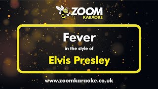 Elvis Presley  Fever  Karaoke Version from Zoom Karaoke [upl. by Ardyce120]