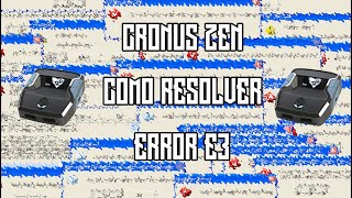 CRONUS ZEN  COMO RESOLVER O ERROR E3 [upl. by Naehs549]