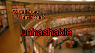 What does unhashable mean [upl. by Morette]