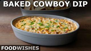 Baked Cowboy Dip Party Appetizer  Food Wishes [upl. by Eelanna618]