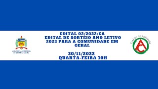 Edital 022022CA – Edital de sorteio Ano Letivo 2023 para a comunidade em geral [upl. by Anaej]