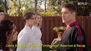 Cobra Kai Review 06x04 quotUnderdogsquot Reaction amp Recap [upl. by Haikezeh]