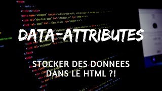 TUTO DATAATTRIBUTES  STOCKEZ DES DONNÉES DANS VOTRE HTML [upl. by Ycnaffit]