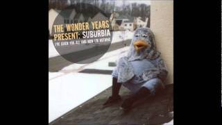 The Wonder Years  Ive Given You All [upl. by Unders]