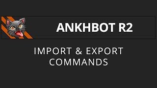 AnkhBot Tutorial Import amp Export Commands Streamlabs Chatbot [upl. by Nuj986]