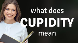 Cupidity • CUPIDITY meaning [upl. by Vander18]