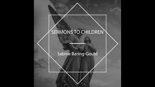 Sermons to Children by Sabine BaringGould  Audiobook [upl. by Hillhouse]