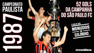 SÃO PAULO FC CAMPEÃO PAULISTA 1987  52 gols da campanha [upl. by Swamy]