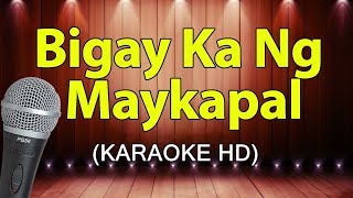 Bigay Ka Ng Maykapal  KARAOKE HD [upl. by Gut]