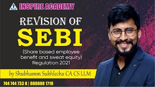 Full Josh revision of SEBI Share based employee benefit and sweat equity Regulation 2021 [upl. by Pfeifer203]