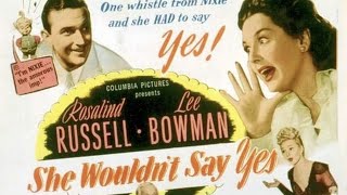 She Wouldnt Say Yes 1945 Rosalind Russell  Lee Bowman  Classic Romantic Screwball Comedy [upl. by Irolam588]