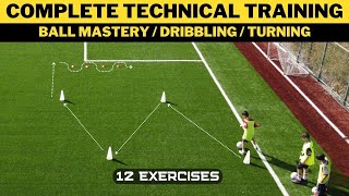 Complete Technical Training  Ball Mastery  Dribbling  Turning  12 Exercises  U12 U13 U14 U15 [upl. by Blus613]