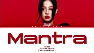 OFFICIAL SNIPPET JENNIE MANTRA Color Coded Lyrics [upl. by Nivej]