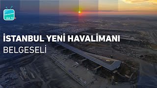 İstanbul Yeni Havalimanı Belgeseli  İstanbul New Airport Documentary [upl. by Alaecim]