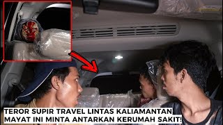 MENGUAK MISTERI MAYAT NUMPANG MOBIL YANG SUKA TEROR SUPIR TRAVEL DI JALAN PORSO KALIAMANTAN [upl. by Heise]