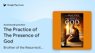 The Practice of The Presence of God by Brother of the Resurrection Lawrence · Audiobook preview [upl. by Ayel357]