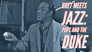 Bret Meets Jazz  Pops and the Duke [upl. by Zap]