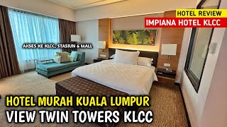 HOTEL MURAH KUALA LUMPUR VIEW TWIN TOWERS KLCC  IMPIANA HOTEL KLCC [upl. by Hnacogn]